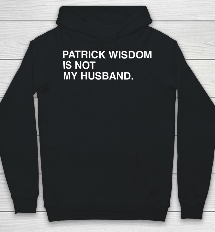 Obvious Patrick Wisdom Is Not My Husband Hoodie