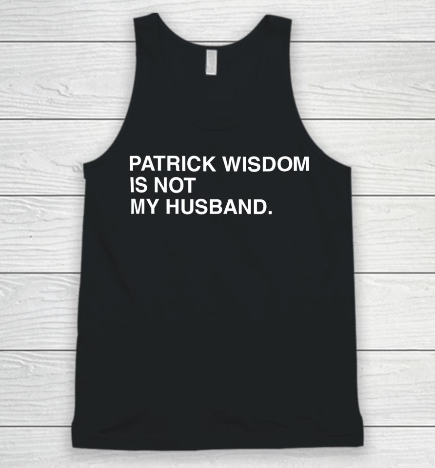 Obvious Patrick Wisdom Is Not My Husband Unisex Tank Top