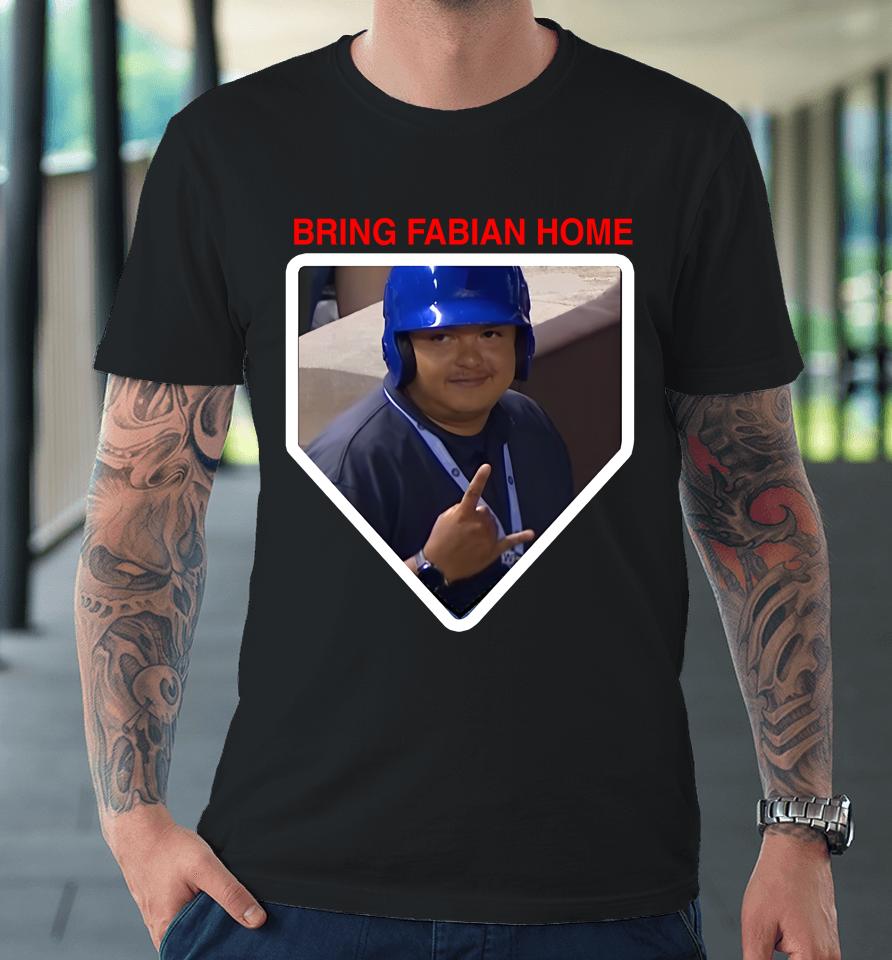 Obvious  Merch Bring Fabian Home Premium T-Shirt