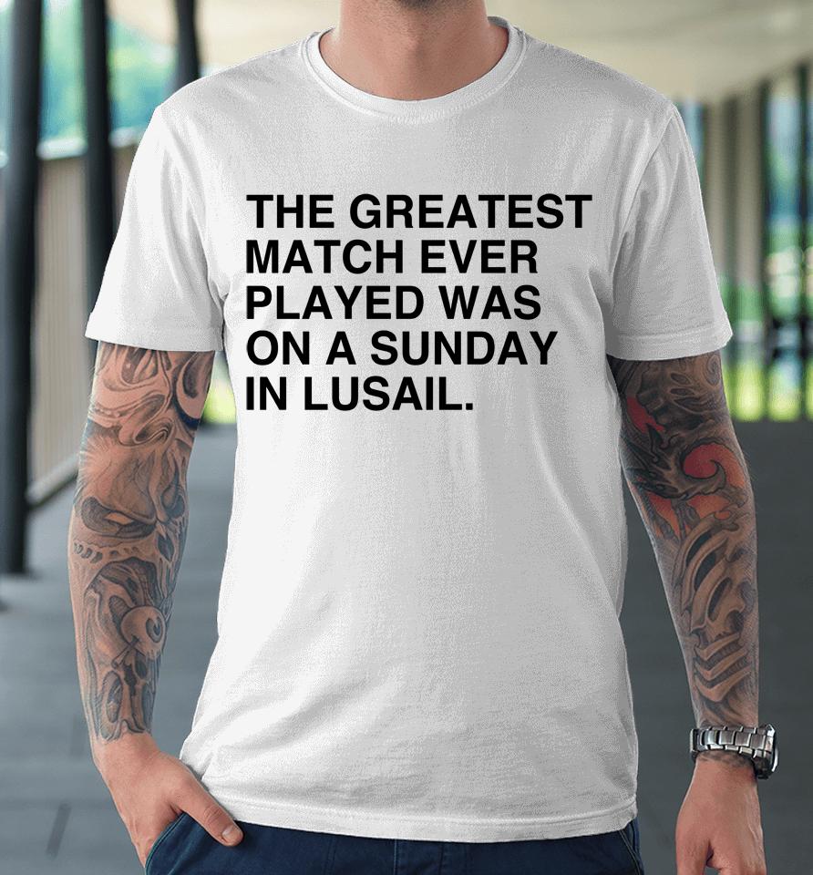 Obvious  Merch The Greatest Game Ever Played Was On A Sunday In Lusail Premium T-Shirt
