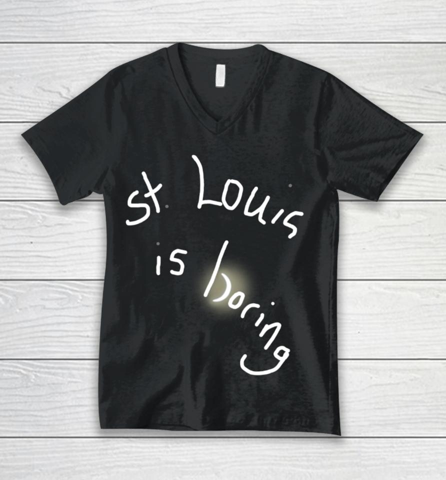 Obvious  St. Louis Is Boring Unisex V-Neck T-Shirt
