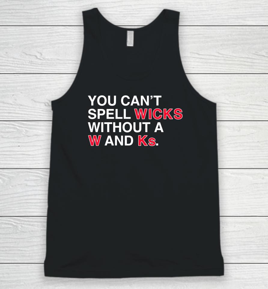 Obvious  Store You Can't Spell Wicks Without A W And Ks Unisex Tank Top