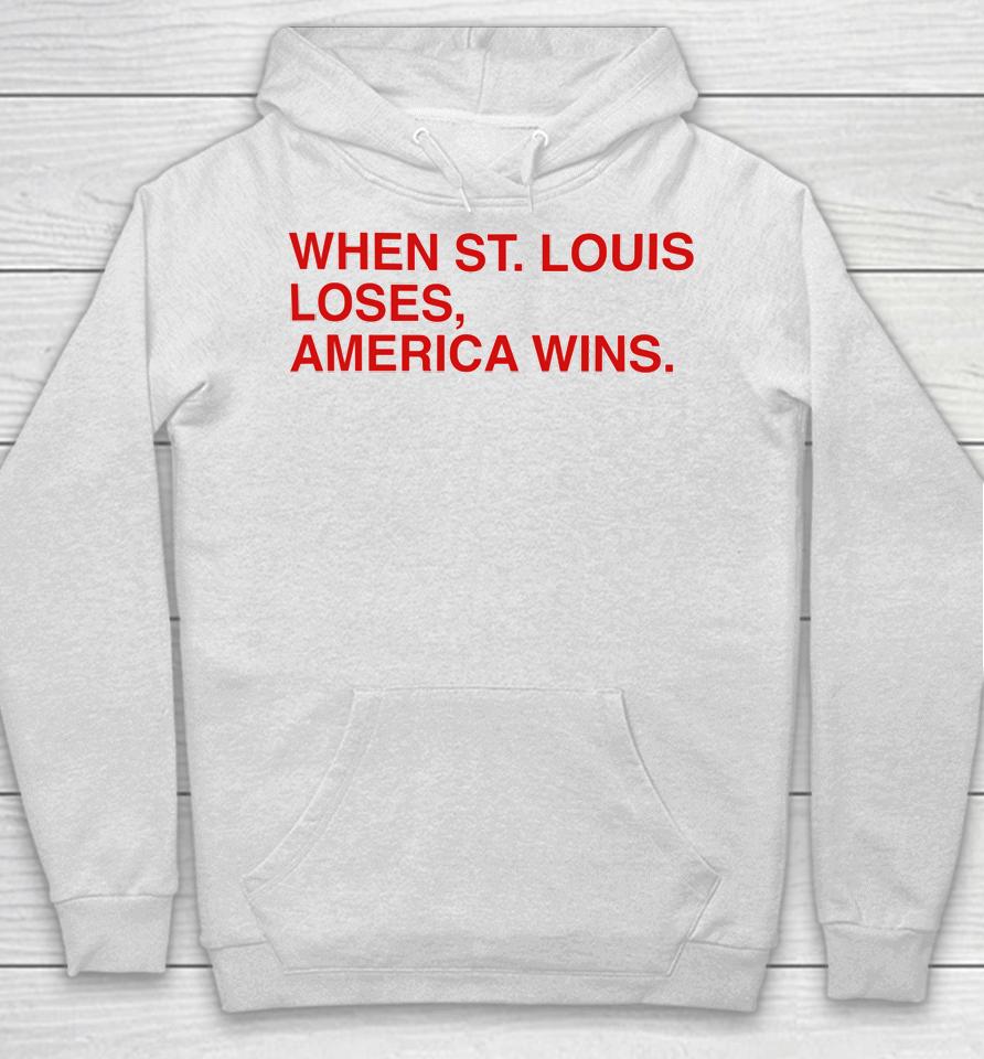 Obvious  When St.louis Loses America Wins Hoodie
