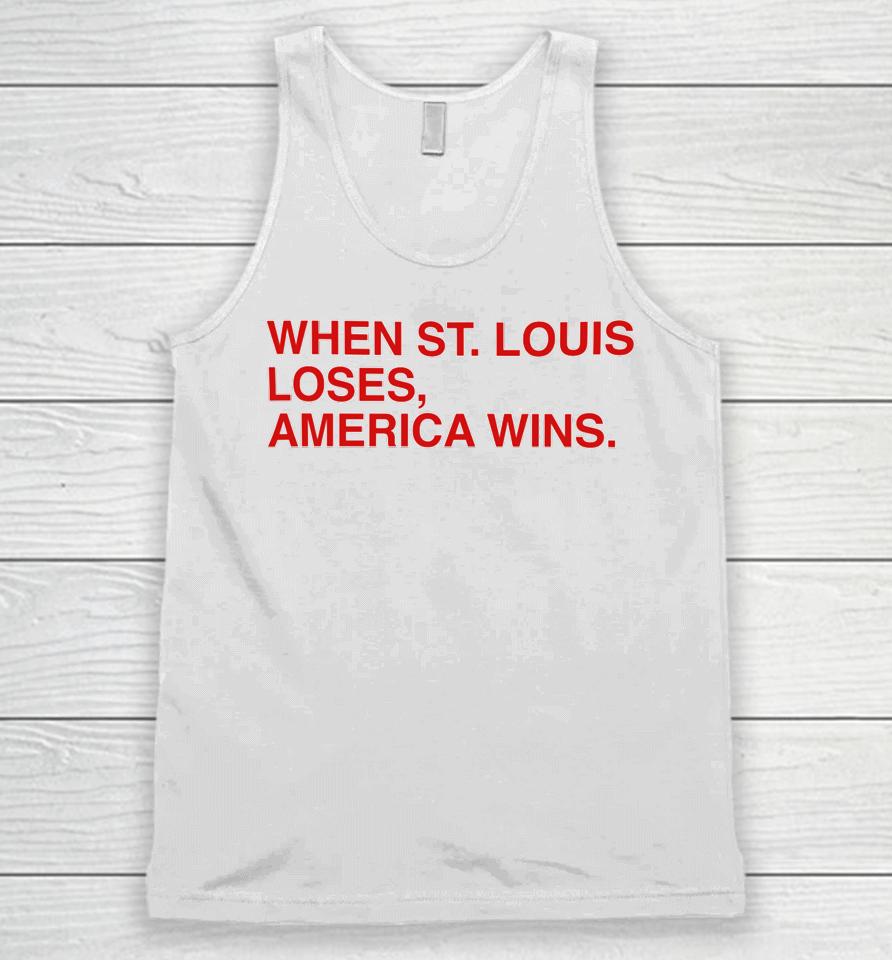 Obvious  When St.louis Loses America Wins Unisex Tank Top