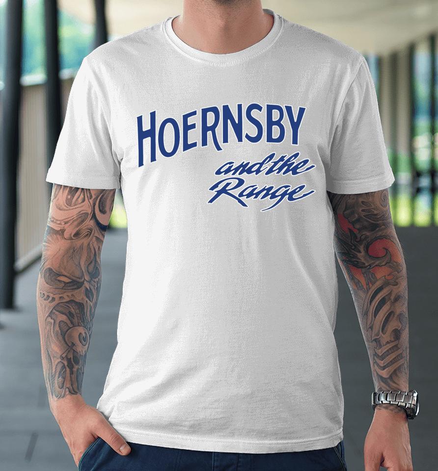 Obviousshirts Hoernsby And The Range Premium T-Shirt