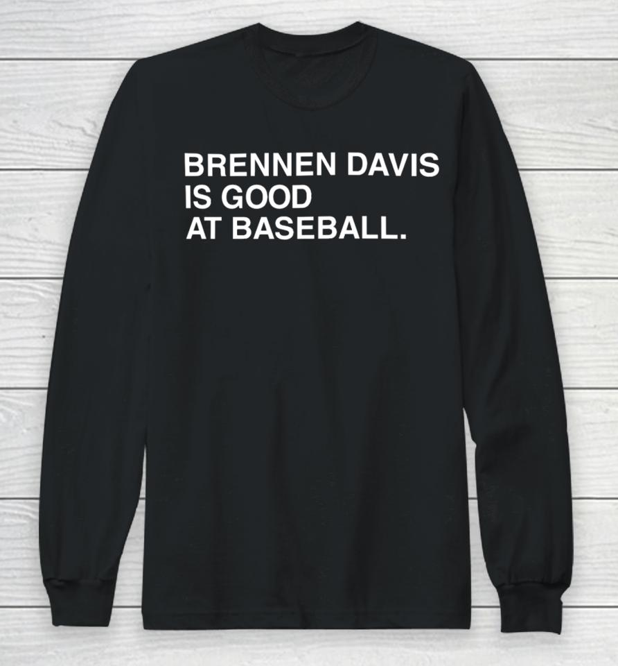 Obviousshirts Store Brennen Davis Is Good At Baseball Long Sleeve T-Shirt