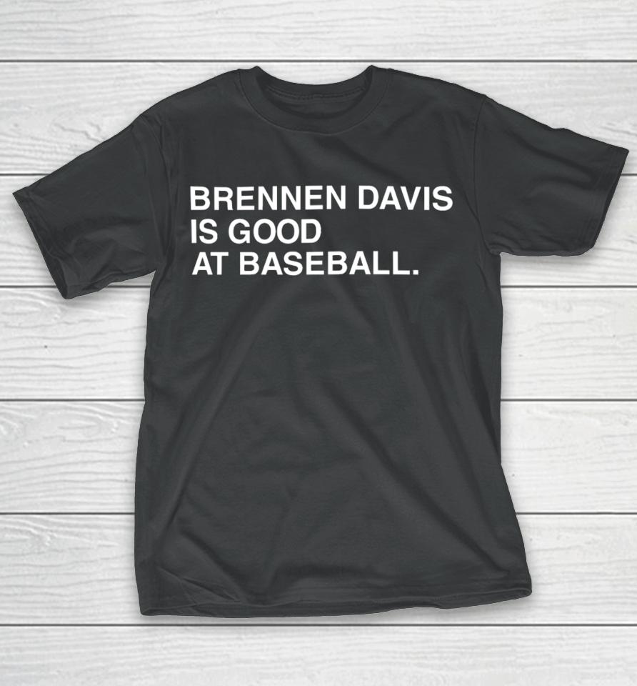 Obviousshirts Store Brennen Davis Is Good At Baseball T-Shirt