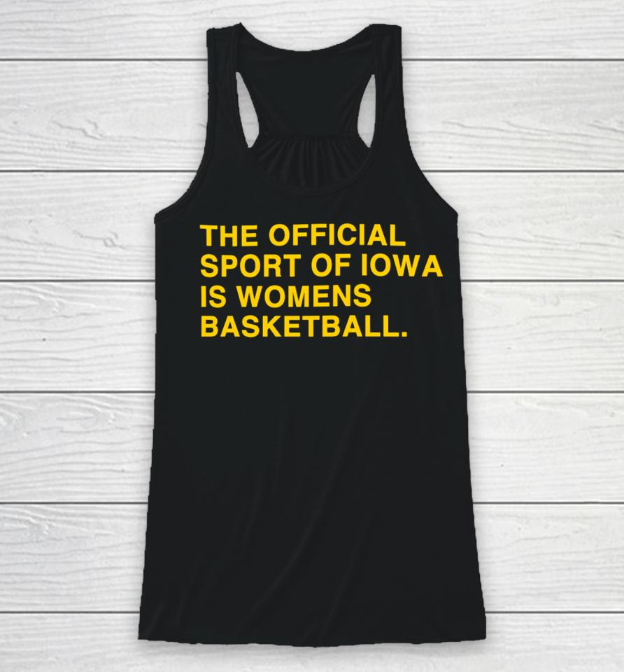 Obviousshirts Store The Official Sport Of Iowa Is Womens Basketball Racerback Tank