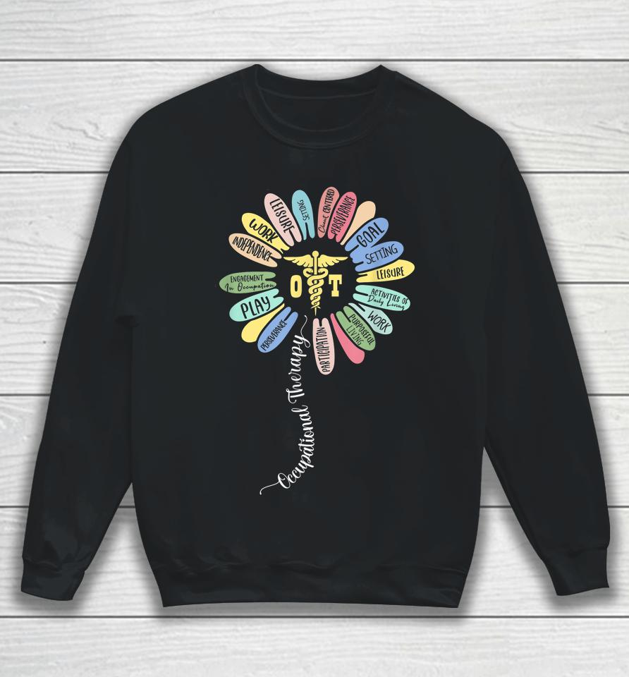 Occupational Therapy Ot Therapist Inspire Ot Month Flower Sweatshirt