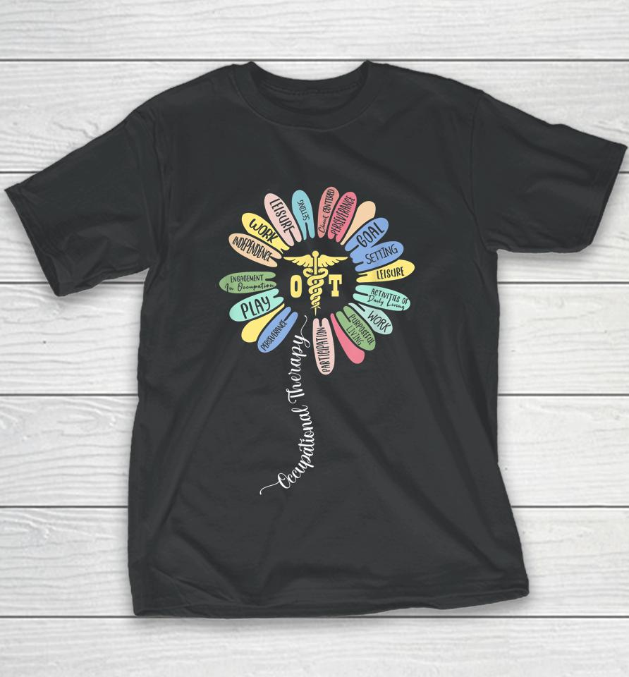Occupational Therapy Ot Therapist Inspire Ot Month Flower Youth T-Shirt