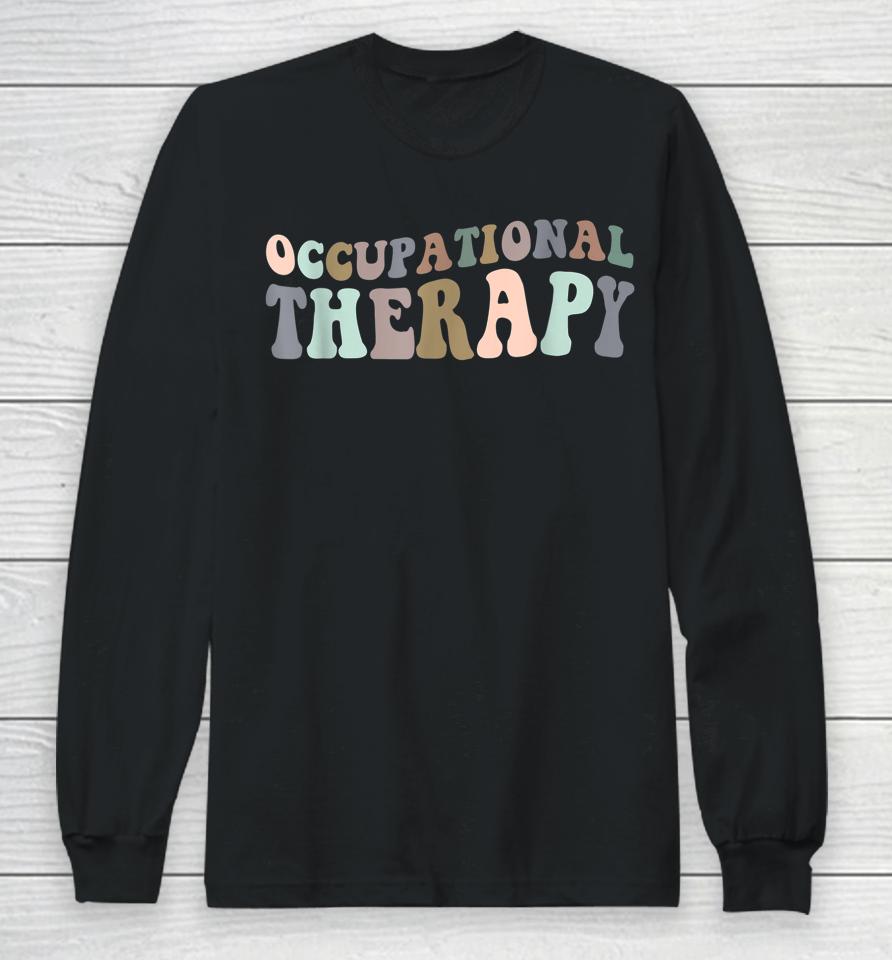 Occupational Therapy Therapist Ot Gifts Long Sleeve T-Shirt