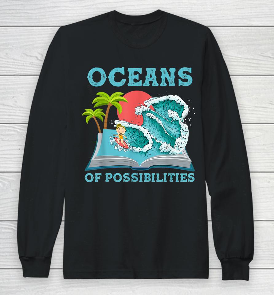 Oceans Of Possibilities Book Waves Summer Reading Long Sleeve T-Shirt