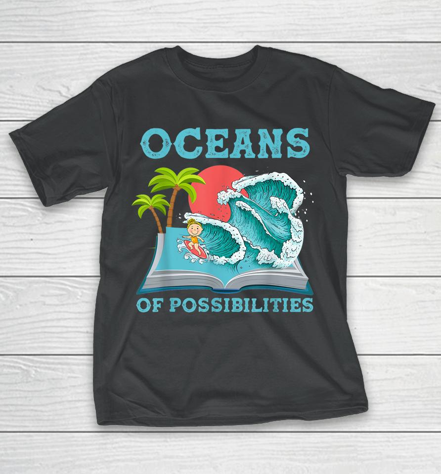 Oceans Of Possibilities Book Waves Summer Reading T-Shirt