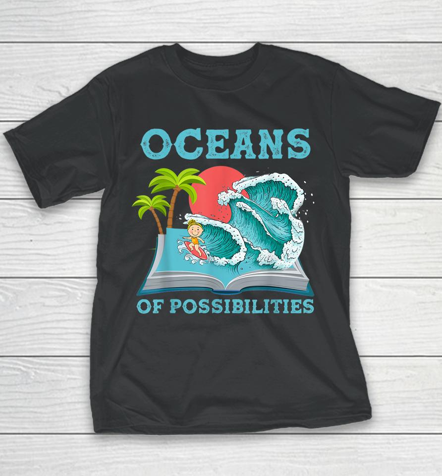 Oceans Of Possibilities Book Waves Summer Reading Youth T-Shirt