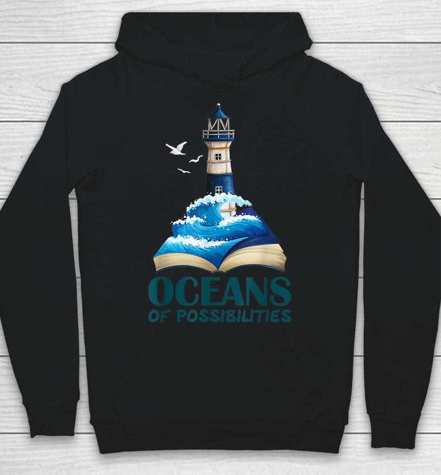 Oceans Of Possibilities Lighthouse Summer Reading 2022 Hoodie