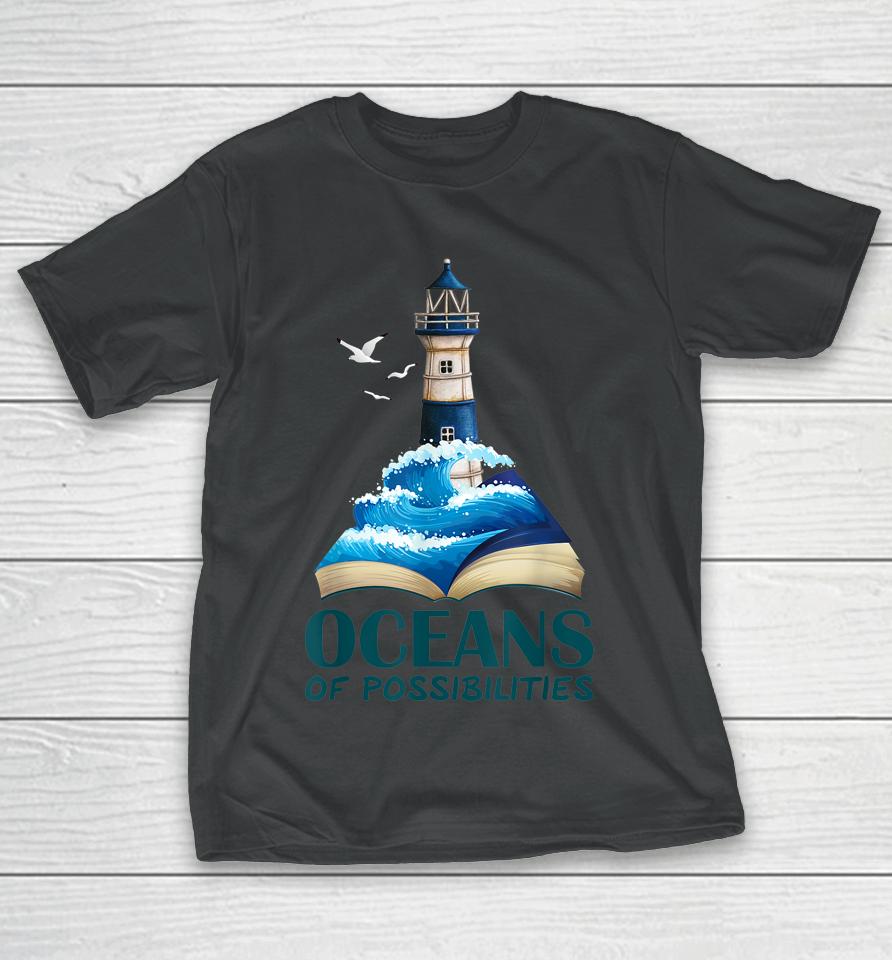 Oceans Of Possibilities Lighthouse Summer Reading 2022 T-Shirt