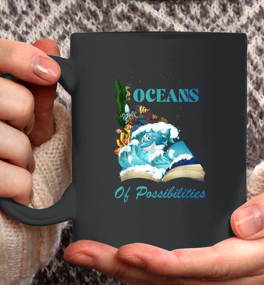 Oceans Of Possibilities Sea Animal Fish Summer Reading Coffee Mug