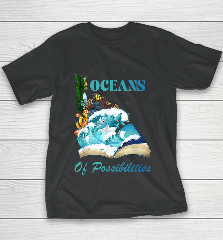 Oceans Of Possibilities Sea Animal Fish Summer Reading Youth T-Shirt