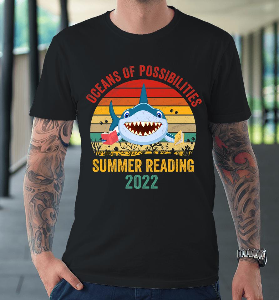 Oceans Of Possibilities Summer Reading 2022 Premium T-Shirt