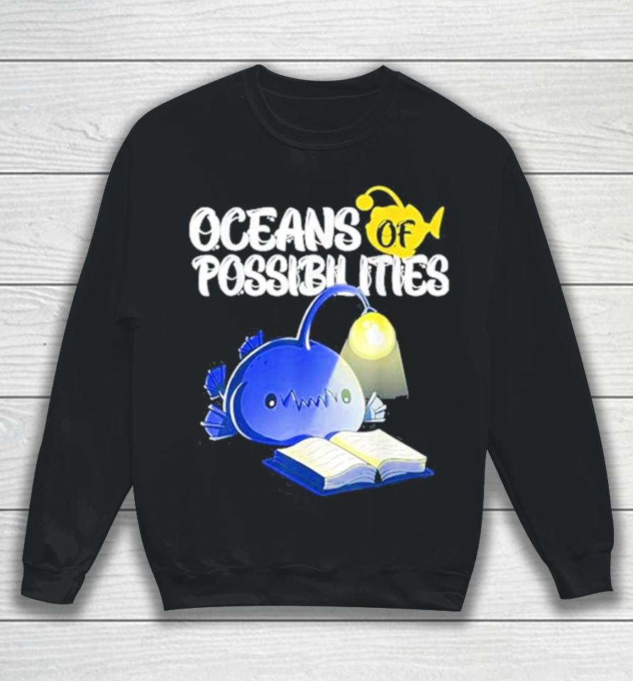 Oceans Of Possibilities Summer Reading 2024 Anglerfish Sweatshirt