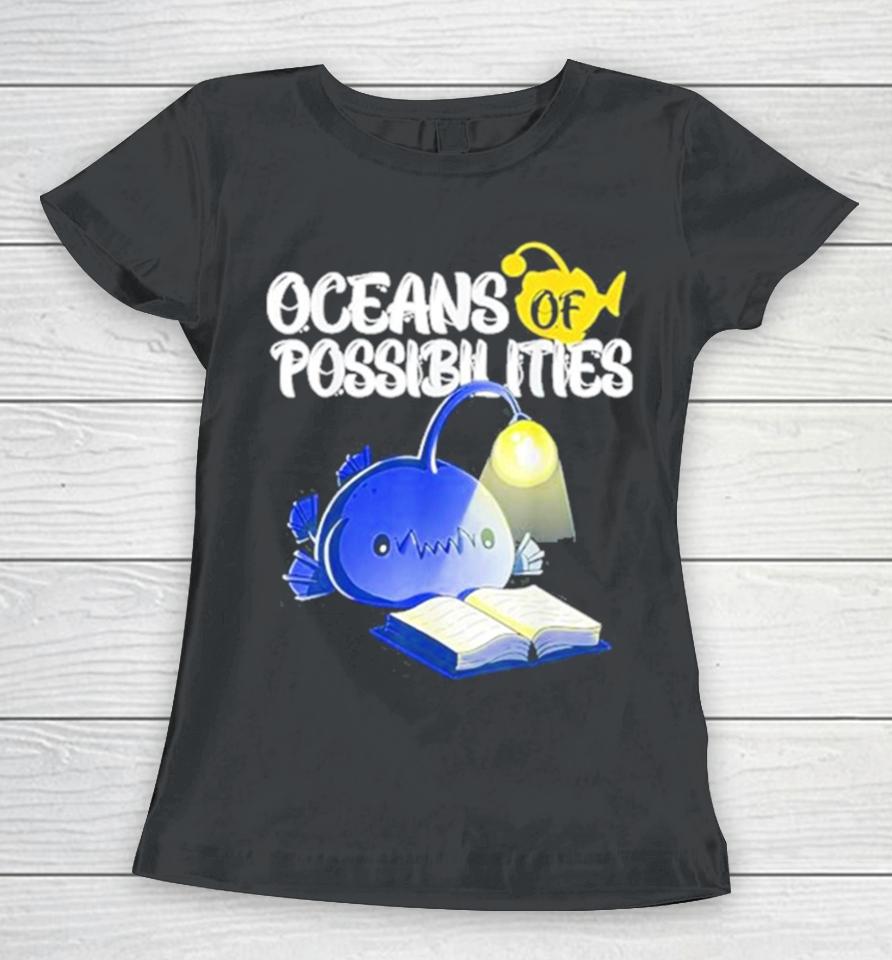 Oceans Of Possibilities Summer Reading 2024 Anglerfish Women T-Shirt