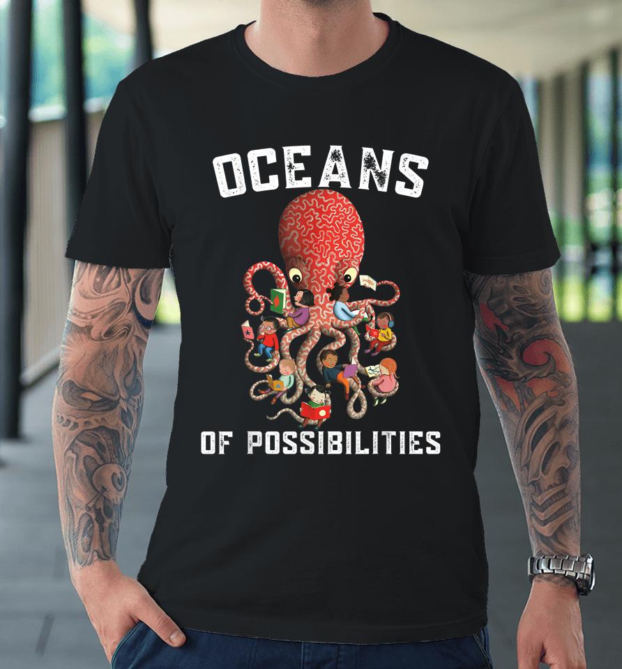 Oceans Of Possibilities Summer Reading Librarian Premium T-Shirt