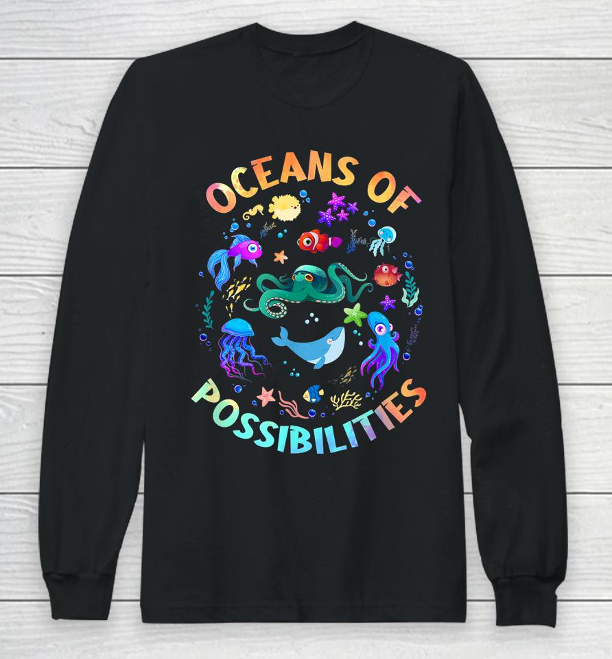 Oceans Of Possibilities Summer Reading Sea Creatures Long Sleeve T-Shirt