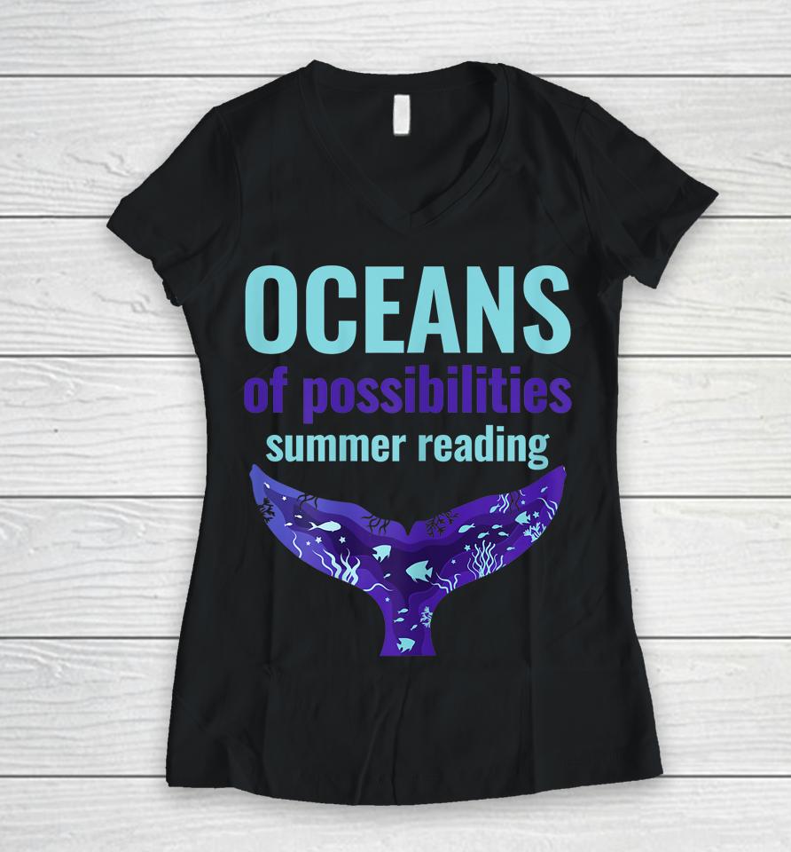 Oceans Of Possibilities Summer Reading Women V-Neck T-Shirt