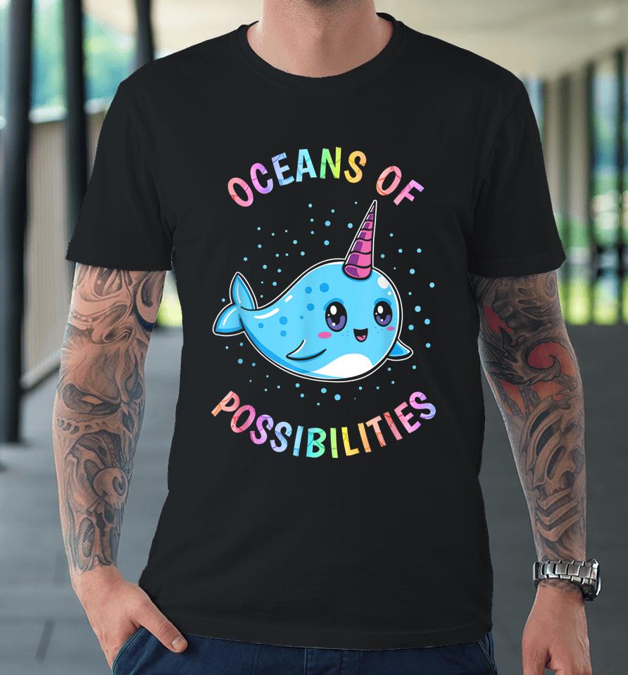 Oceans Of Possibilities Whales Premium T-Shirt