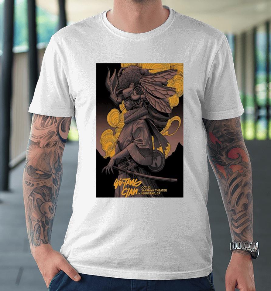 October 22 Highland Ca Wu Tang Clan Yaamava’ Theater Poster Premium T-Shirt