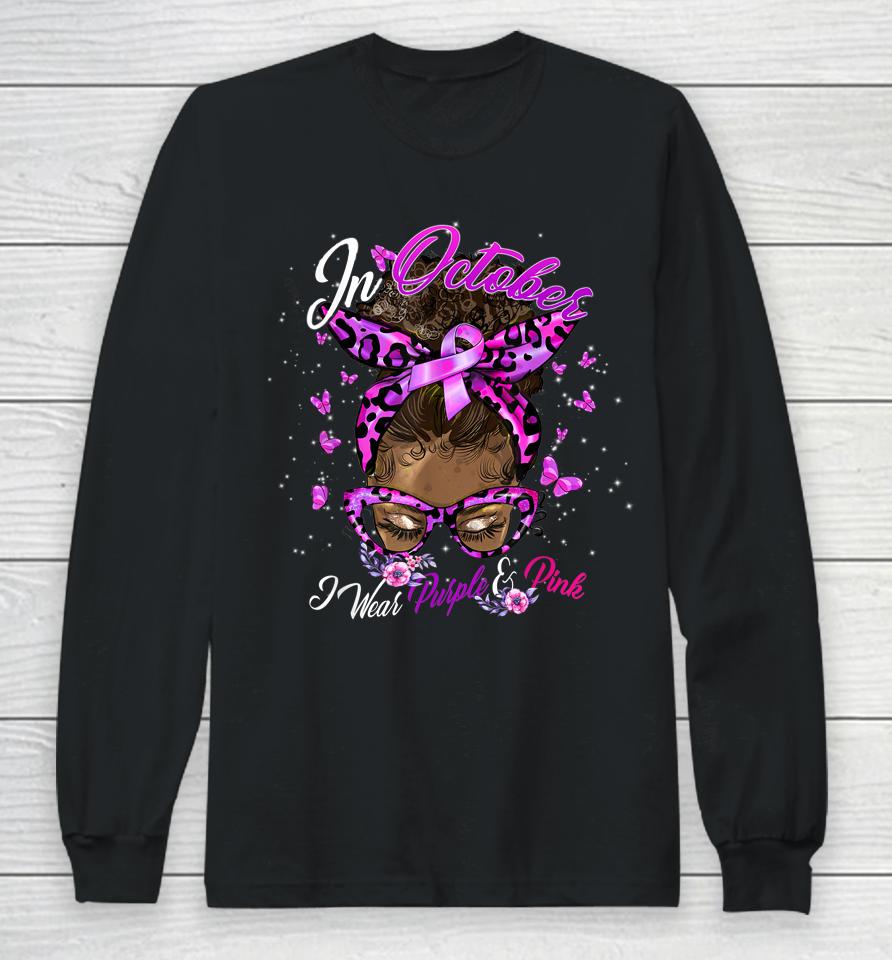 October Domestic Violence &Amp; Breast Cancer Awareness Long Sleeve T-Shirt