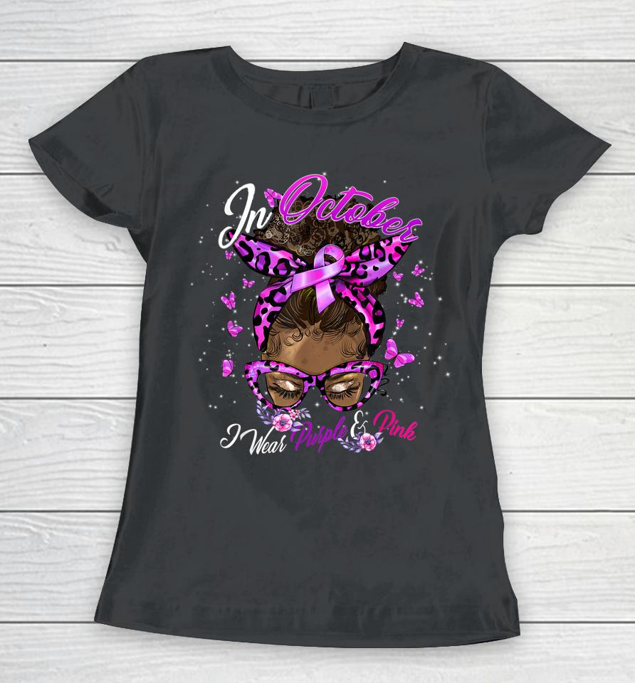 October Domestic Violence &Amp; Breast Cancer Awareness Women T-Shirt