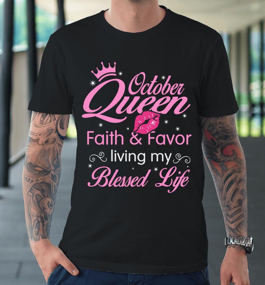 October Queen This Queen Was Born In October Birthday Premium T-Shirt