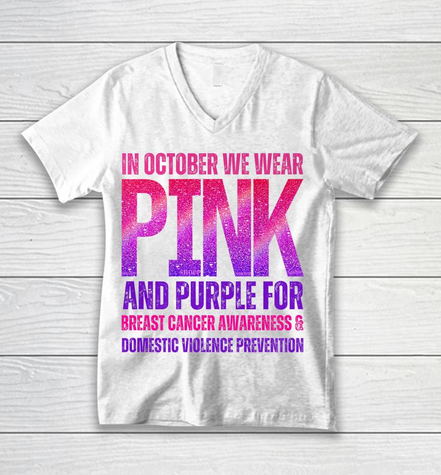 October We Wear Pink &Amp; Purple Brest Cancer Domestic Violence Unisex V-Neck T-Shirt