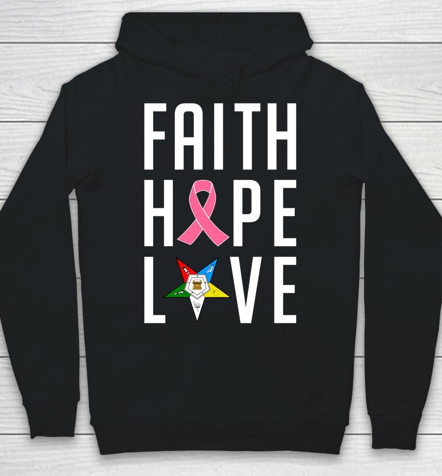 Oes Faith Hope Love The Eastern Star Breast Cancer Awareness Hoodie