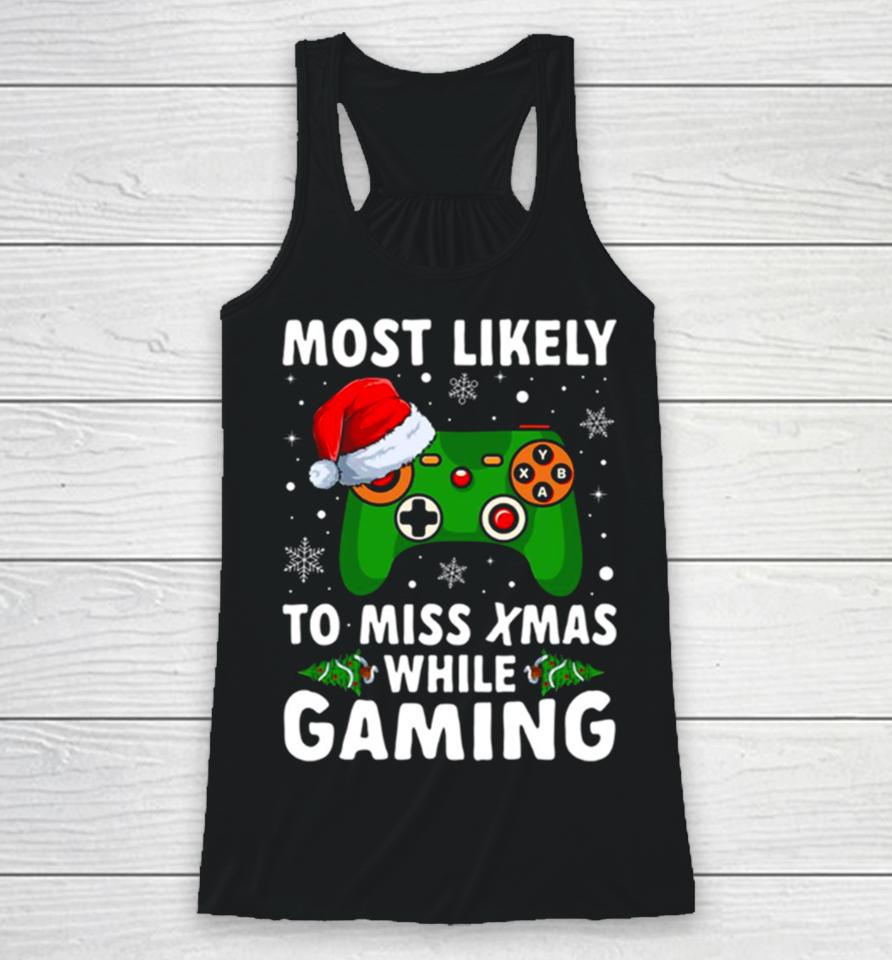 Of Most Likely To Miss Christmas While Gaming Xmas Family Racerback Tank