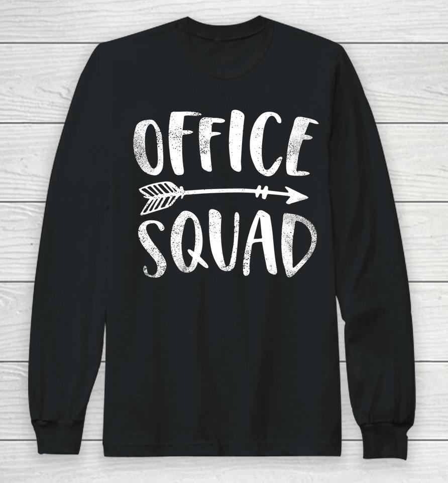 Office Squad Office Staff Admin Crew Gifts Secretary Teacher Long Sleeve T-Shirt