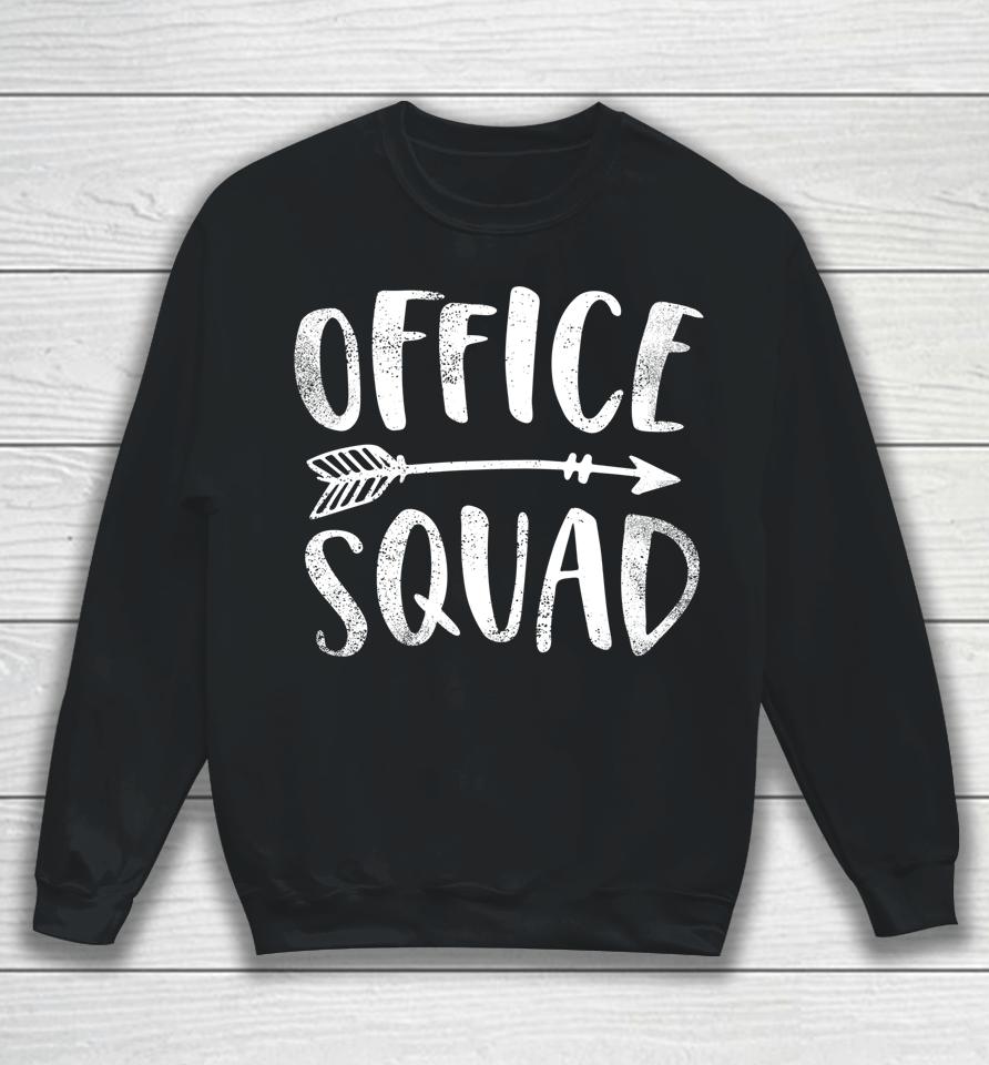 Office Squad Office Staff Admin Crew Gifts Secretary Teacher Sweatshirt