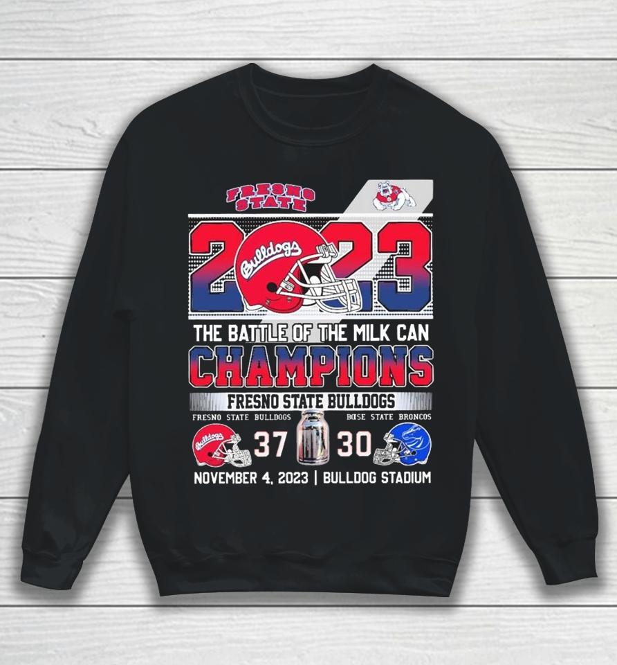 Official Fresno State Bulldogs 2023 The Battle Of The Milk Can Champions Score Sweatshirt