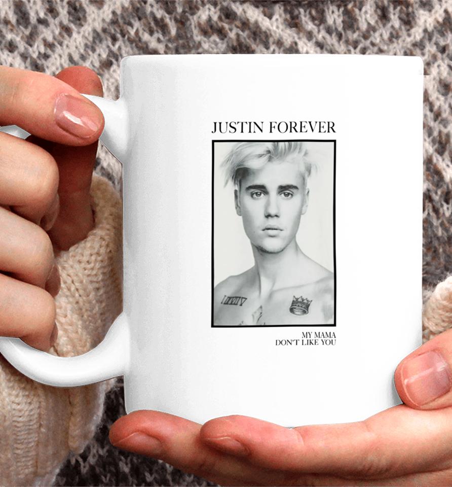 Official Justin Forever My Mama Don't Like You Coffee Mug