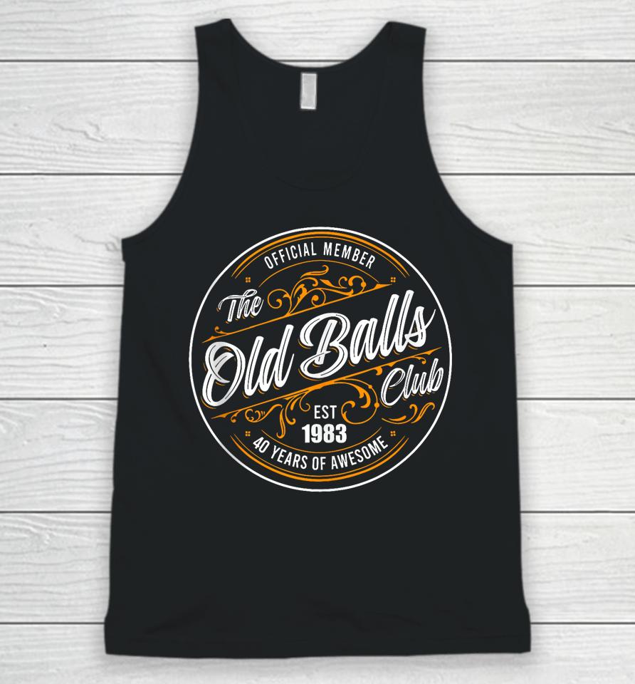 Official Member, The Old Balls Club, Est 1983, 40Th Birthday Unisex Tank Top