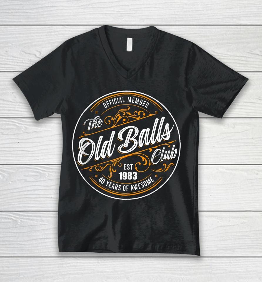 Official Member, The Old Balls Club, Est 1983, 40Th Birthday Unisex V-Neck T-Shirt
