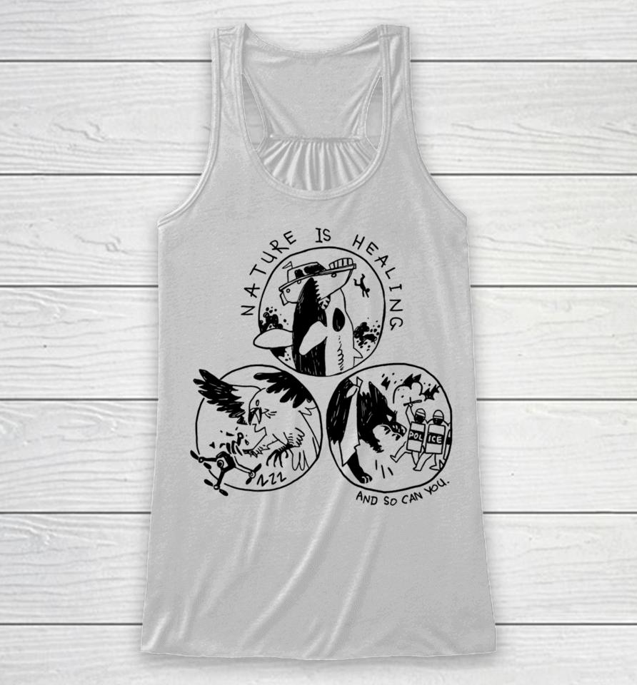 Official Nature Is Healing And So Can You Racerback Tank
