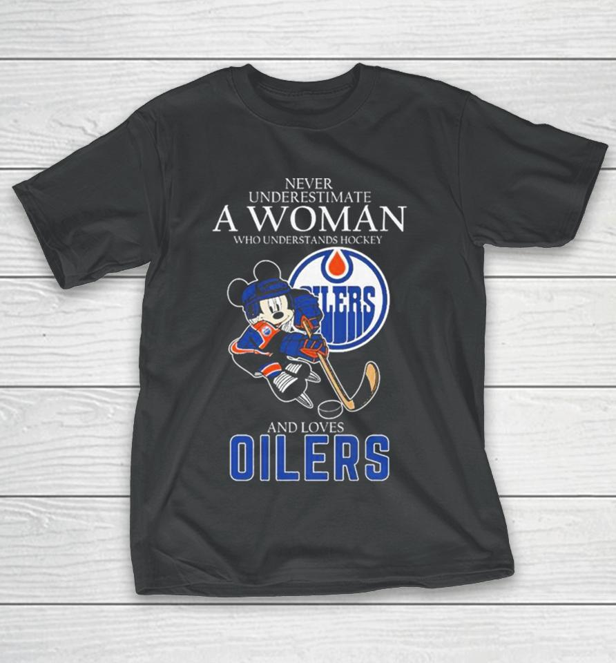 Official Never Underestimate A Woman Who Understands Hockey And Loves Mickey Mouse Edmonton Oilers T-Shirt