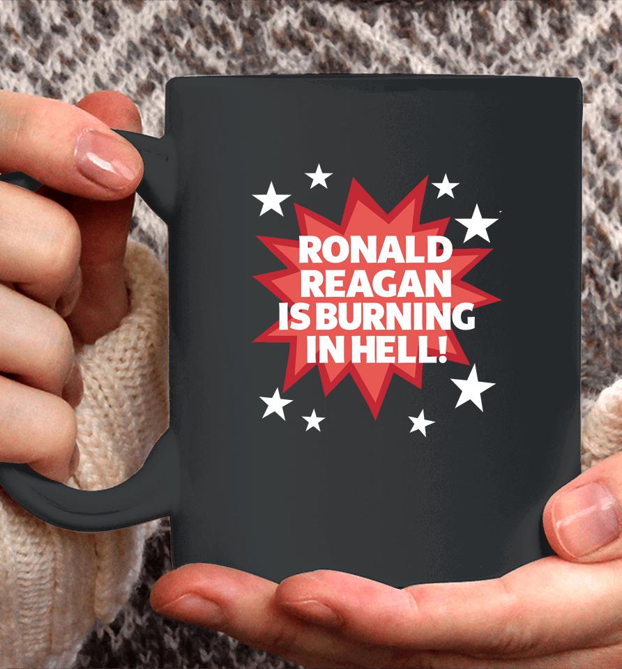 Official Ronald Reagan Is Burning In Hell Tee Coffee Mug
