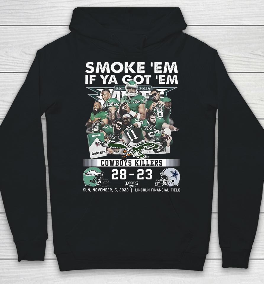 Official Smoke ‘Em If Ya Got ‘Em Cowboys Killers Philadelphia Eagles 28 – 23 Dallas Cowboys Sun, November, 5, 2023 Lincoln Financial Field Hoodie