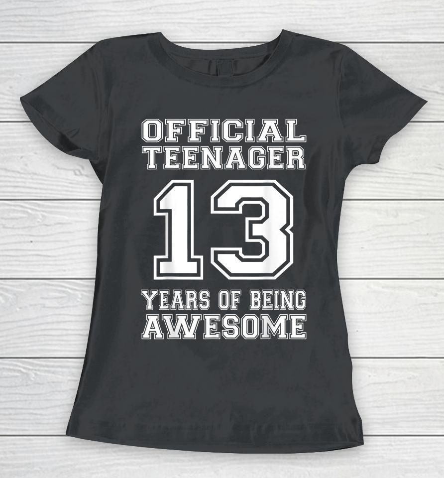 Official Teenager 13Th Birthday Gifts 13 Year Old Boys Girls Women T-Shirt