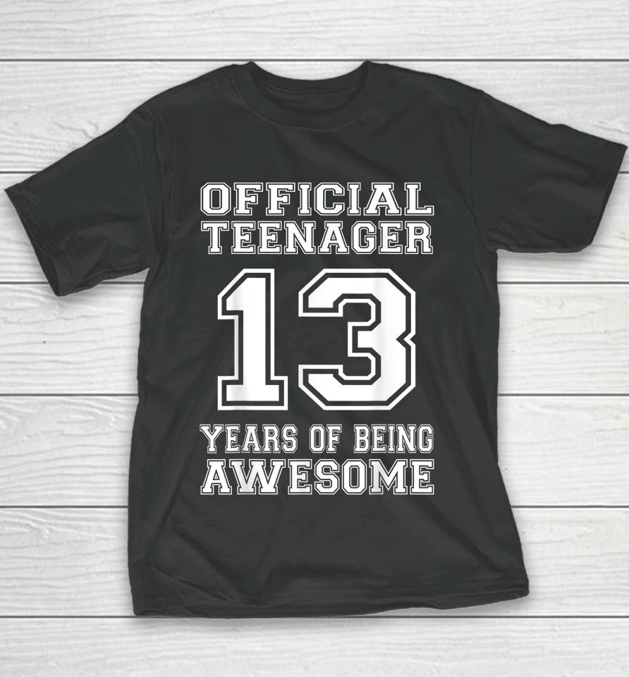 Official Teenager 13Th Birthday Gifts 13 Year Old Boys Girls Youth T-Shirt