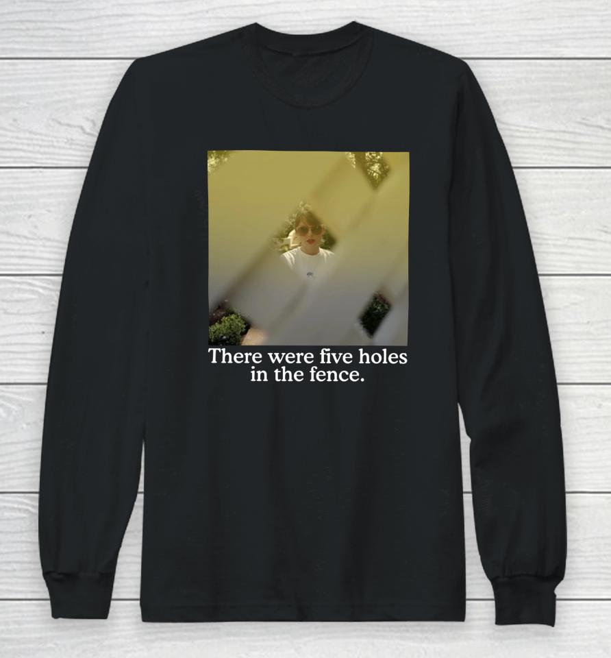 Official There Were Five Holes In The Fence Long Sleeve T-Shirt