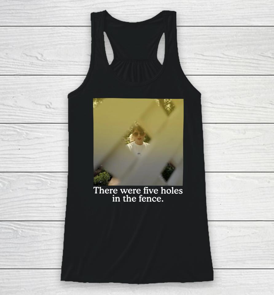 Official There Were Five Holes In The Fence Racerback Tank